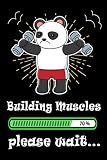 Building Muscles, Please Wait : Workout Log Book and Fitness Journal: Funny gifts for fitness and panda lovers (trainers, men, women, coach...) for ... (blank daily gym exercise plan journal)