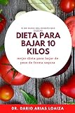 Dieta para bajar 10 kilos de peso: Mejor dieta para adelgazar de forma SEGURA