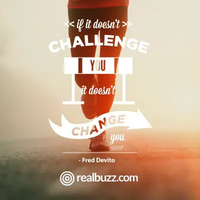 If it doesn%image_alt%27t challenge you it doesn%image_alt%27t change you. Fred Devito