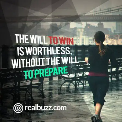 The will to win is worthless without the will to prepare.